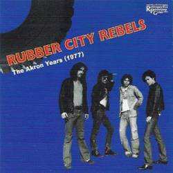 Rubber City Rebels : The Akron Years (1977)